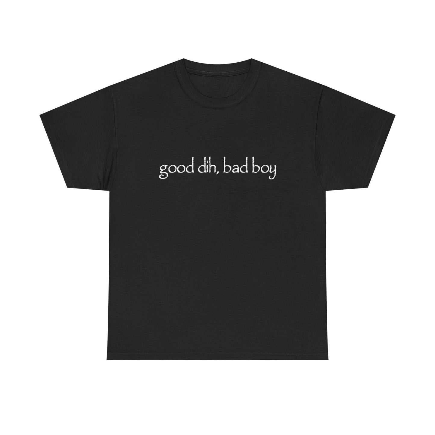 good dih bad boy shirt